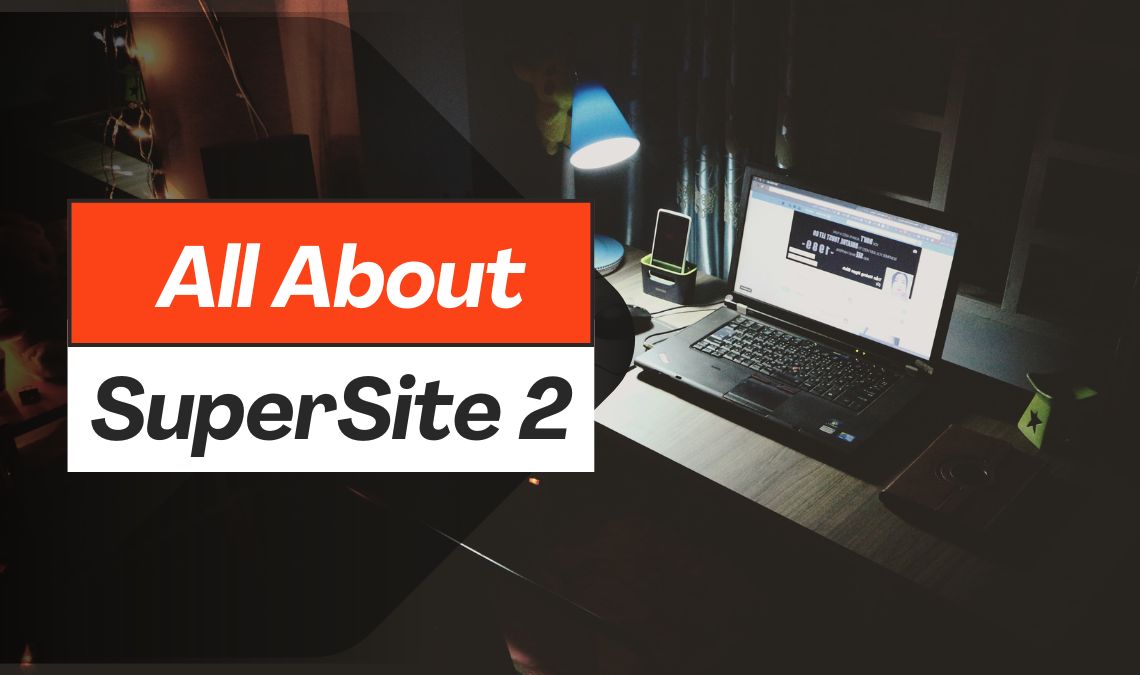 What is SuperSite 2? Features, Setup, Customization...